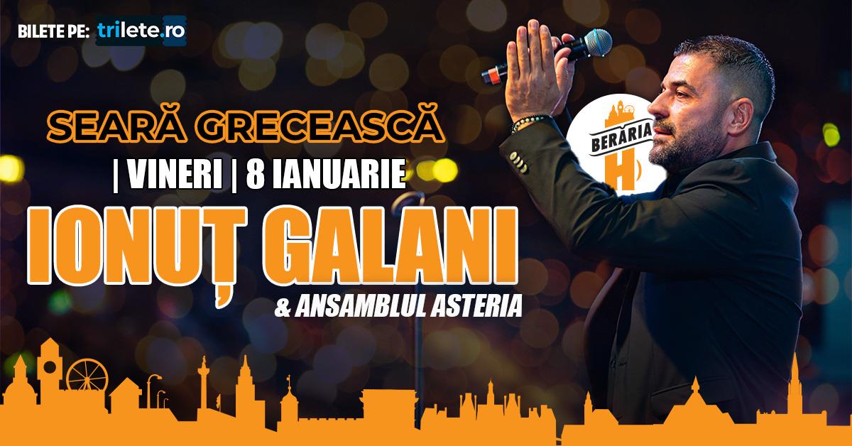 Concert Ionuț Galani & Ansamblul Asteria – Seară Grecească la Berăria H | 8 ianuarie, vineri, 08 ianuarie 2027 19:00, Berăria H