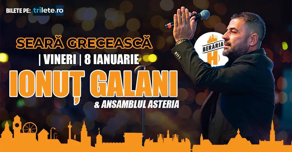 Concert Ionuț Galani & Ansamblul Asteria – Seară Grecească la Berăria H | 8 ianuarie, vineri, 08 ianuarie 2027 19:00, Berăria H