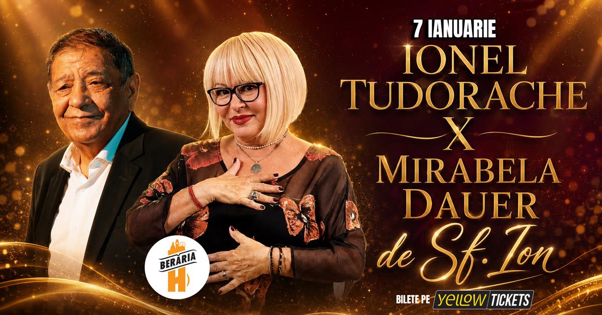 Concert Ionel Tudorache & Mirabela Dauer de Sf. Ion la Berăria H | 7 ianuarie 2027, joi, 07 ianuarie 2027 17:00, Berăria H